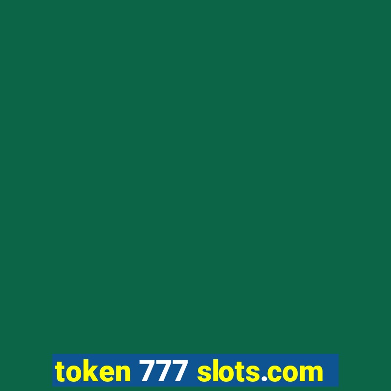 token 777 slots.com