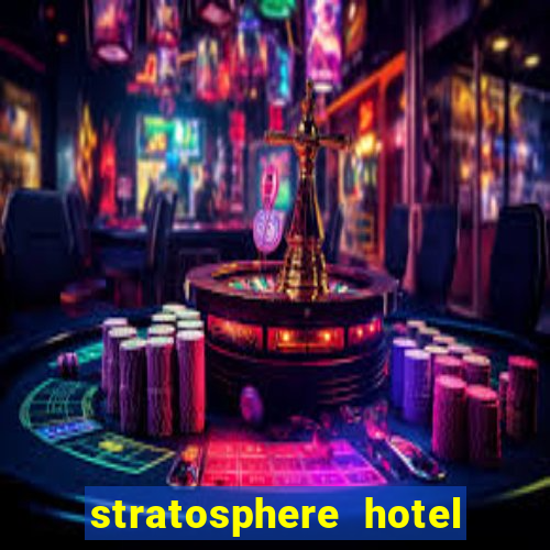 stratosphere hotel and casino in las vegas