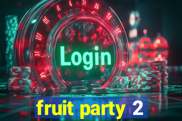 fruit party 2