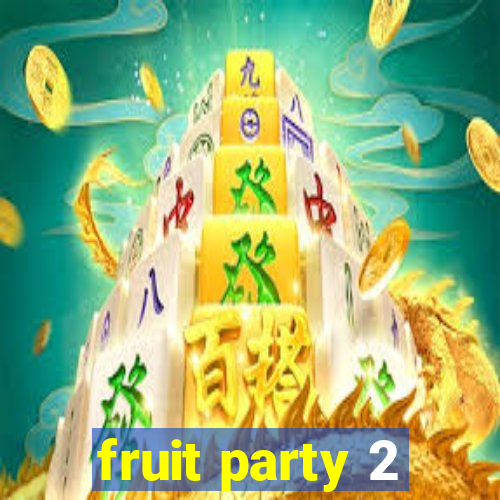 fruit party 2