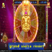 grand sierra resort and casino reno nv