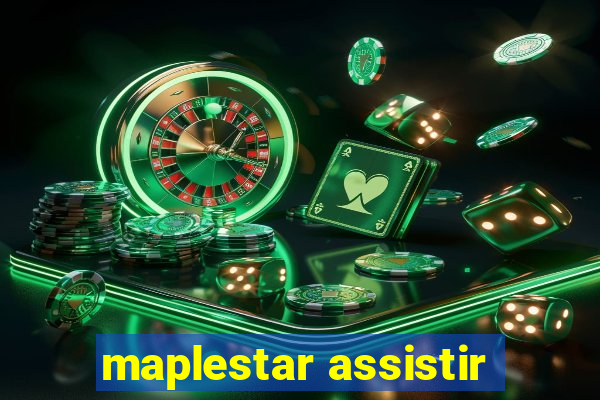 maplestar assistir