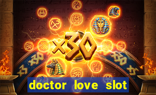 doctor love slot free play