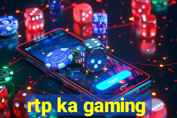 rtp ka gaming