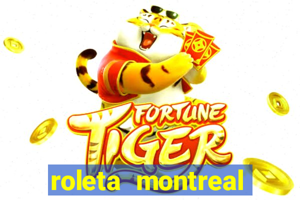 roleta montreal como jogar