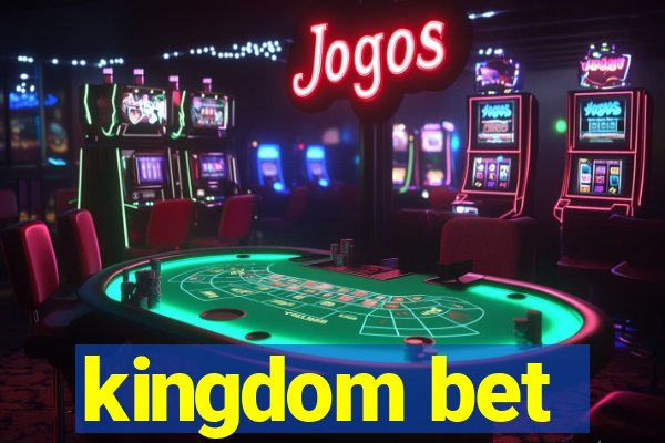 kingdom bet