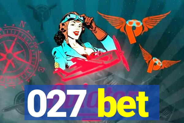 027 bet