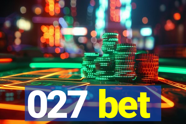 027 bet