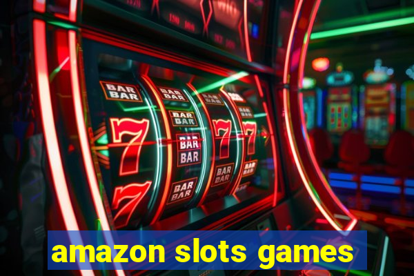 amazon slots games