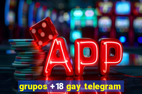 grupos +18 gay telegram