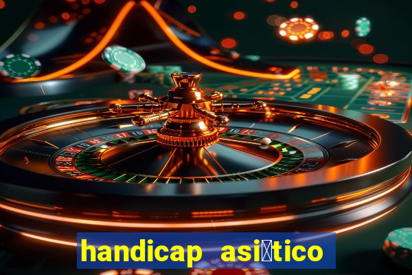 handicap asi谩tico 1 5