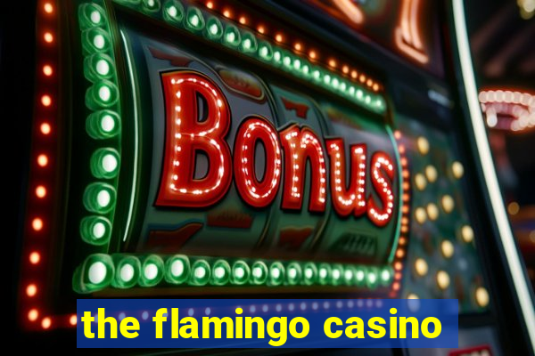 the flamingo casino