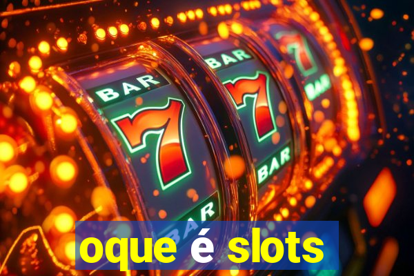 oque é slots