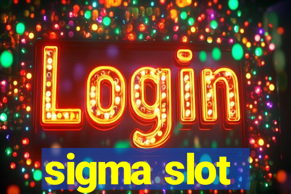 sigma slot