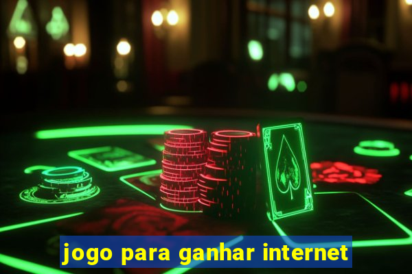 jogo para ganhar internet