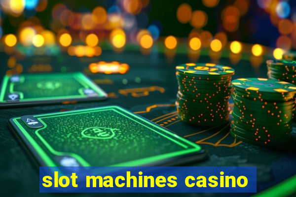 slot machines casino