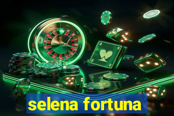 selena fortuna