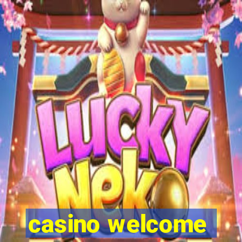 casino welcome