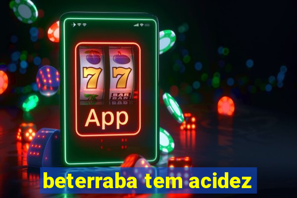 beterraba tem acidez