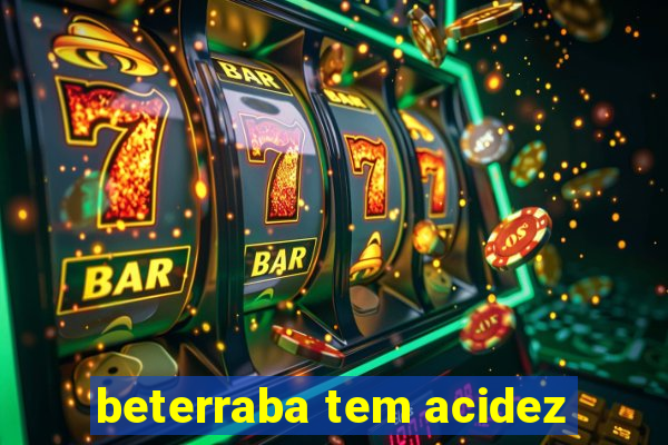 beterraba tem acidez