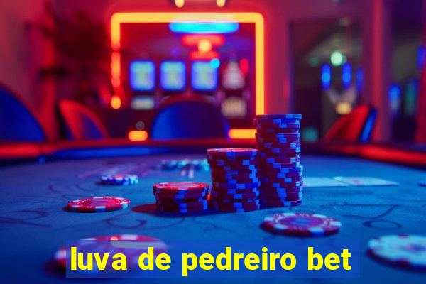 luva de pedreiro bet