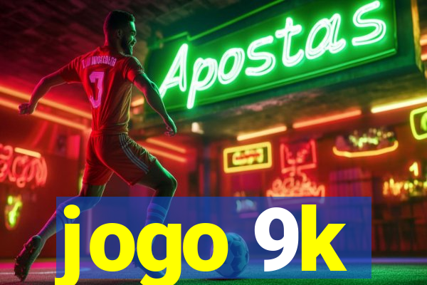 jogo 9k