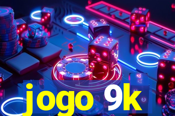 jogo 9k