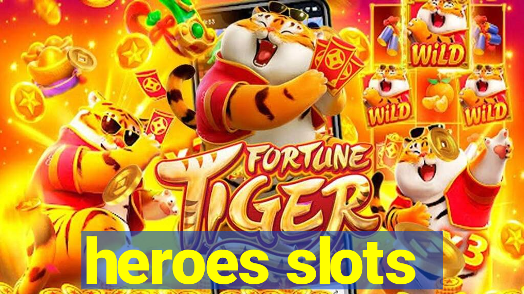 heroes slots