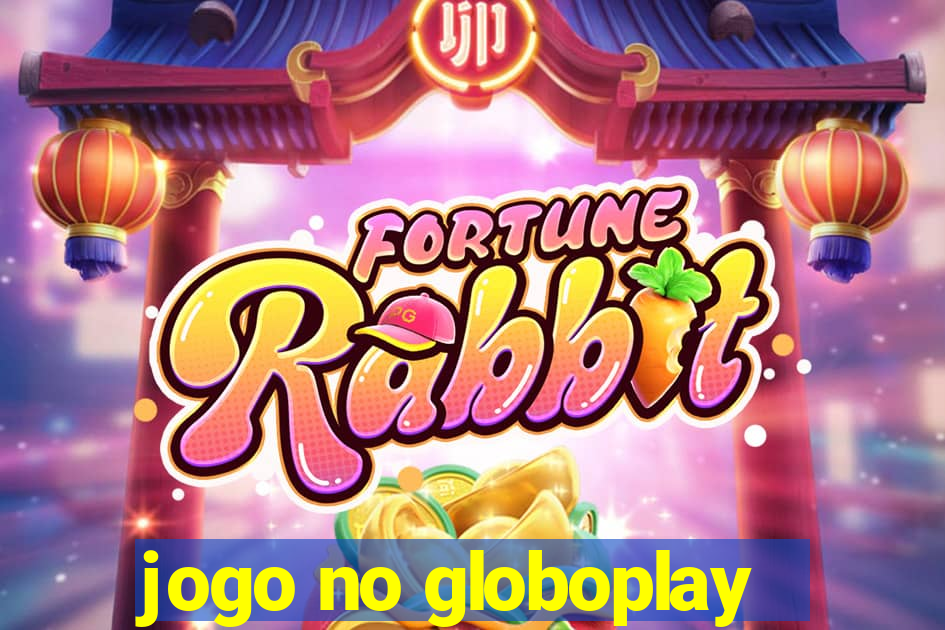 jogo no globoplay