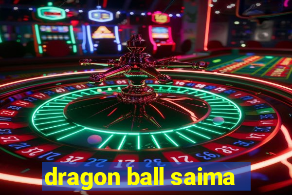 dragon ball saima