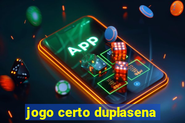 jogo certo duplasena