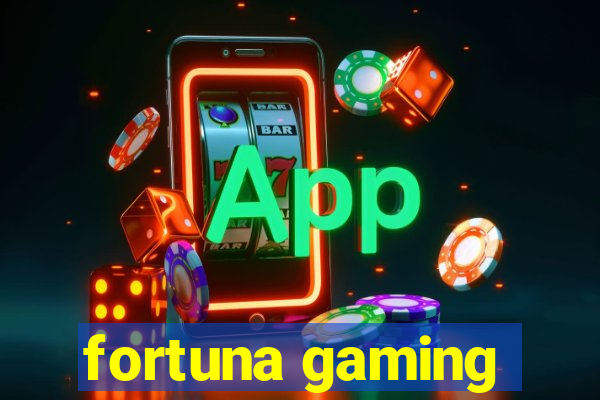 fortuna gaming