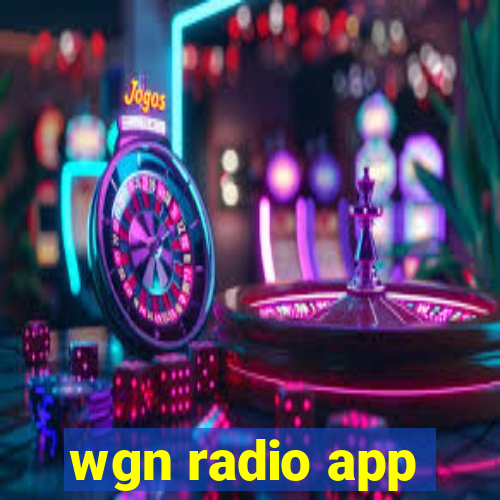 wgn radio app