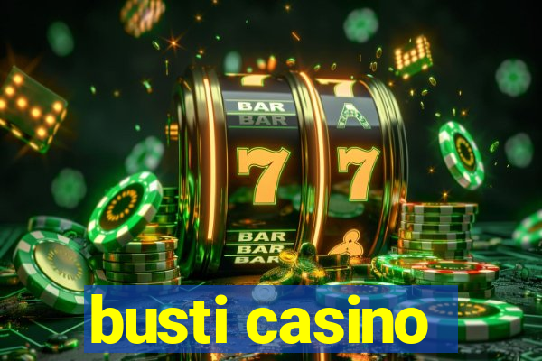 busti casino