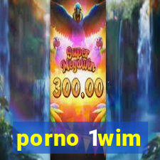 porno 1wim