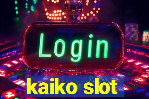 kaiko slot