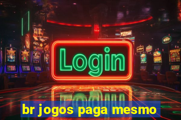 br jogos paga mesmo