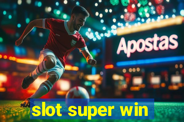 slot super win