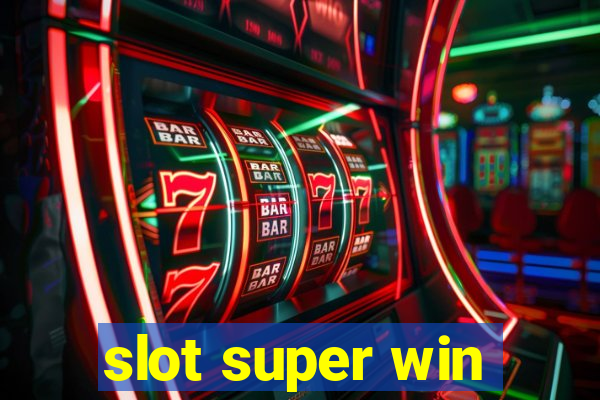 slot super win