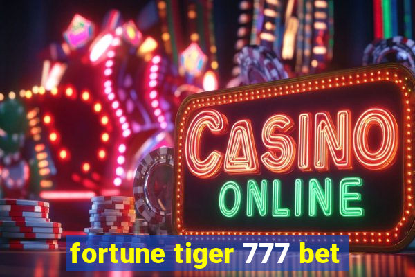 fortune tiger 777 bet