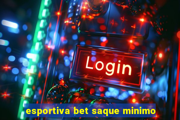 esportiva bet saque minimo