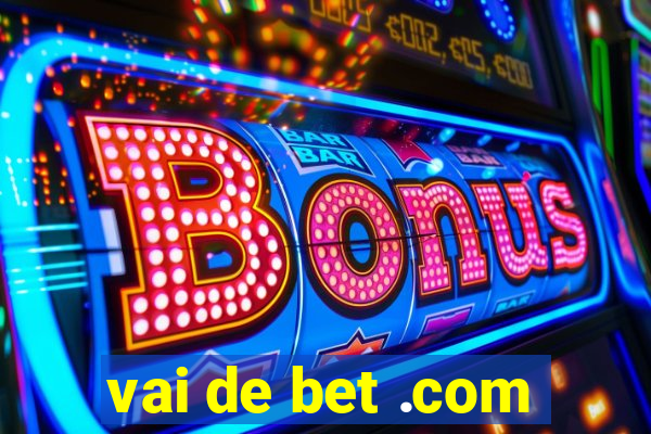 vai de bet .com