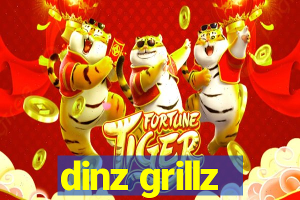 dinz grillz