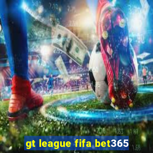 gt league fifa bet365