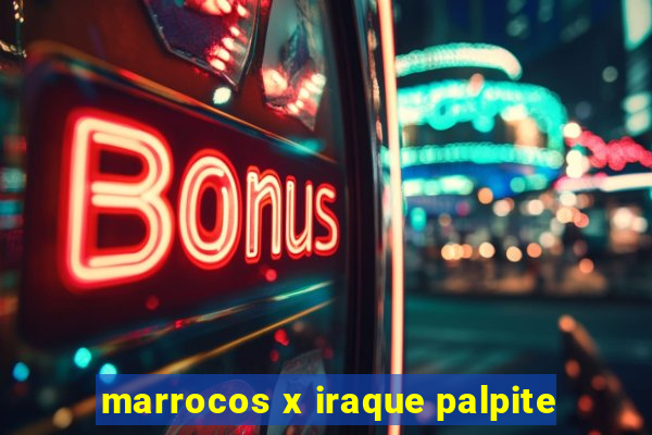 marrocos x iraque palpite