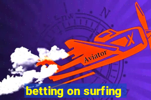 betting on surfing