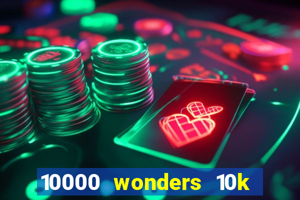 10000 wonders 10k ways slot free play