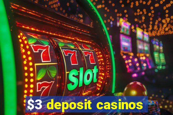 $3 deposit casinos