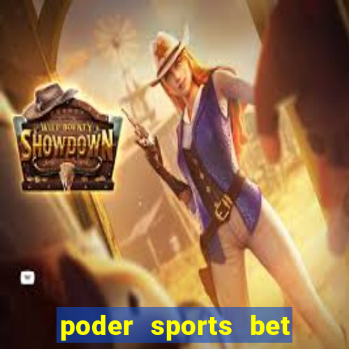 poder sports bet 茅 confi谩vel