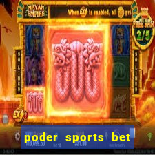 poder sports bet 茅 confi谩vel